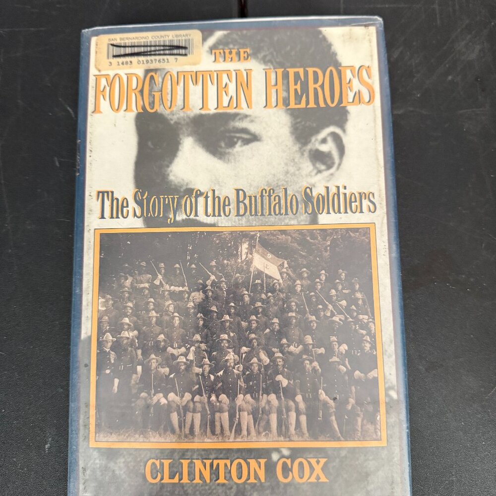 Forgotten Heroes : The Story of the Buffalo Soldiers by Clinton Cox